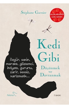 Kedi Gibi Düşünmek ve Davranmak - Stephane Garnier - Paloma Yayınevi Kedi Gibi Düşünmek ve Davranmak - Stephane Garnier - Paloma Yayınevi