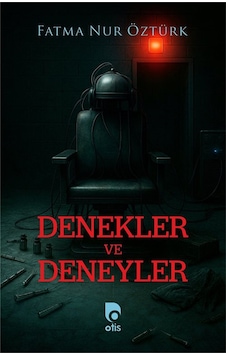 Denekler Ve Deneyler / Fatma Nur Öztürk Denekler Ve Deneyler / Fatma Nur Öztürk