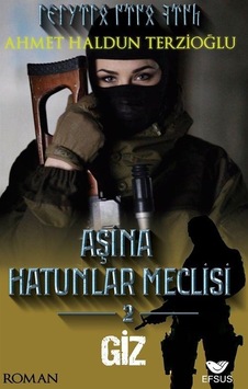 Aşina Hatunlar Meclisi 2 / Giz / Ahmet Haldun Terzioğlu Aşina Hatunlar Meclisi 2 / Giz / Ahmet Haldun Terzioğlu