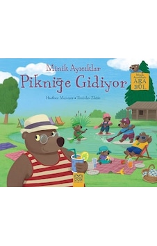 Minik Ayıcıklar Pikniğe Gidiyor - Minik Ayıcıklarla Ara ve Bul - Heather Maisner - 1001 Çiçek Minik Ayıcıklar Pikniğe Gidiyor - Minik Ayıcıklarla Ara ve Bul - Heather Maisner - 1001 Çiçek