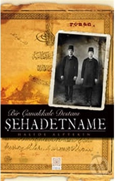 Şehadetname : Bir Çanakkale Destanı 183077824
