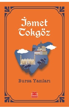 Bursa Yazıları-Turuncu Kitaplar  -  İsmet Tokgöz  -  Kırmızı Kedi