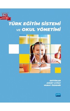 Türk Eğitim Sistemi ve Okul Yönetimi - Nobel Akademik Yayıncılık Türk Eğitim Sistemi ve Okul Yönetimi - Nobel Akademik Yayıncılık
