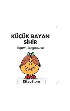 Küçük Bayan Sihir / Roger Hargreaves Küçük Bayan Sihir / Roger Hargreaves