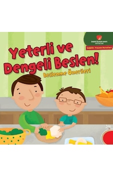 Yeterli Ve Dengeli Beslen - Sağlıklı Yaşam Kuralları Serisi Yeterli Ve Dengeli Beslen - Sağlıklı Yaşam Kuralları Serisi