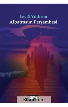 Albatrosun Perşembesi - Leylâ Yıldırım - Gita Yayınevi Albatrosun Perşembesi - Leylâ Yıldırım - Gita Yayınevi