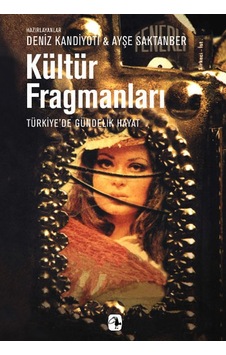 Kültür Fragmanları:türkiye'de Gündelik Hayat Kültür Fragmanları:türkiye'de Gündelik Hayat