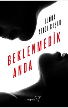 Beklenmedik Anda - Tuğba Atıcı Coşar - Müptela Yayınları Beklenmedik Anda - Tuğba Atıcı Coşar - Müptela Yayınları