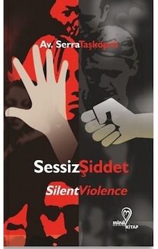 Sessiz Şiddet - Serra Taşköprü - Mana Kitap