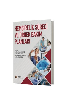 Hemşirelik Süreci Ve Örnek Bakım Planları Sku: Smgstk6573dbc142