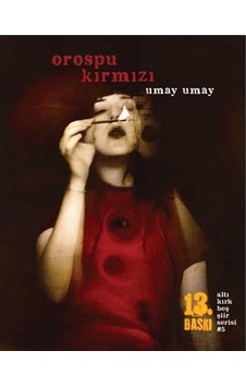 Orospu Kırmızı - Umay Umay - Altıkırkbeş Basın Yayın Orospu Kırmızı - Umay Umay - Altıkırkbeş Basın Yayın