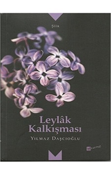 Leylak Kalkışması - Yılmaz Daşçıoğlu - Meserret Yayınları Leylak Kalkışması - Yılmaz Daşçıoğlu - Meserret Yayınları