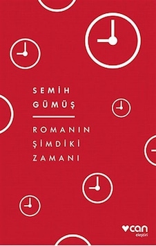 Romanın Şimdiki Zamanı - Semih Gümüş - Can Yayınları Romanın Şimdiki Zamanı - Semih Gümüş - Can Yayınları