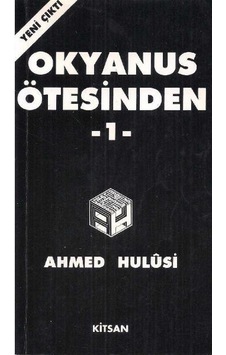 Okyanus Ötesinden 1 - Ahmed Hulûsi Okyanus Ötesinden 1 - Ahmed Hulûsi