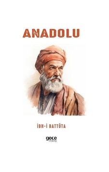 Anadolu - İbn - i Battuta - Gece Kitaplığı Anadolu - İbn - i Battuta - Gece Kitaplığı