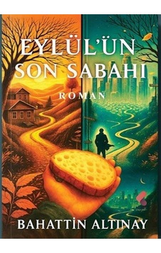 Eylül'ün Son Sabahı / Bahattin Altınay Eylül'ün Son Sabahı / Bahattin Altınay