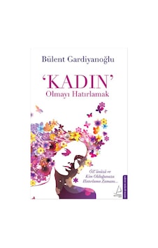 Kadın Olmayı Hatırlamak Kadın Olmayı Hatırlamak