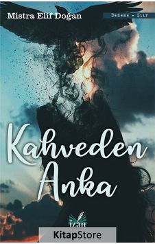 Kahveden Anka - Mistra Elif Doğan - İzan Yayıncılık