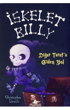 İskelet Billy - 2 - Diğer Tarafa Giden Yol - Christopher Lincoln - Pegasus İskelet Billy - 2 - Diğer Tarafa Giden Yol - Christopher Lincoln - Pegasus