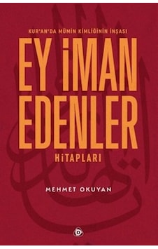 Kur'an'da Mümin Kimliğinin İnşası - Ey İman Edenler Hitapları - Rzır-752104 Kur'an'da Mümin Kimliğinin İnşası - Ey İman Edenler Hitapları - Rzır-752104