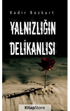 Yalnızlığın Delikanlısı - Kadir Bozkurt - Gürer Yayınları Yalnızlığın Delikanlısı - Kadir Bozkurt - Gürer Yayınları