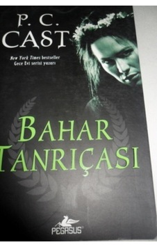 Bahar Tanrıçası/P. C. Cast Bahar Tanrıçası/P. C. Cast
