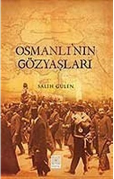 Osmanlı'nın Gözyaşları / Salih Gülen