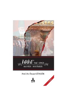 Âraf'taki Kimlik Alevilik - Bektaşilik / Doç. Dr. Özcan Güngör Âraf'taki Kimlik Alevilik - Bektaşilik / Doç. Dr. Özcan Güngör