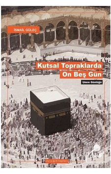 Kutsal Topraklarda Son Onbeşgün - Ismail Güleç