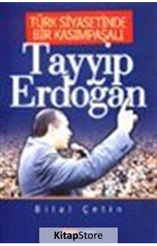 Türk Siyasetinde Bir Kasımpaşalı Tayyip Erdoğan - Bilal Çetin - Gündem Yayınları Türk Siyasetinde Bir Kasımpaşalı Tayyip Erdoğan - Bilal Çetin - Gündem Yayınları
