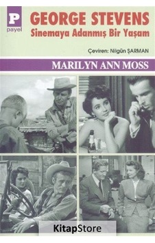 George Stevens Sinemaya Adanmış Bir Yaşam - Marilyn Ann Moss - Payel George Stevens Sinemaya Adanmış Bir Yaşam - Marilyn Ann Moss - Payel