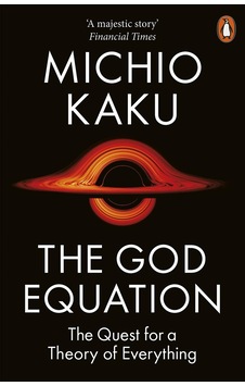 The God Equation The Quest for a Theory of Everything The God Equation The Quest for a Theory of Everything