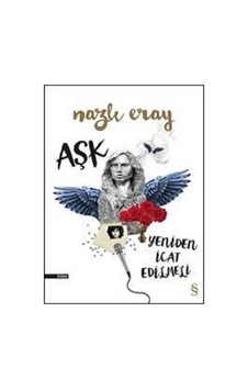 Aşk Yeniden İcat Edilmeli - Nazlı Eray - Everest Yayınları