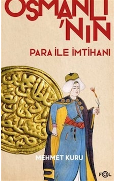 Osmanlı'nın Para ile İmtihanı - Mehmet Kuru - Fol Kitap Osmanlı'nın Para ile İmtihanı - Mehmet Kuru - Fol Kitap