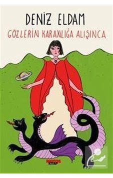 Gözlerin Karanlığa Alışınca / Deniz Eldam Gözlerin Karanlığa Alışınca / Deniz Eldam