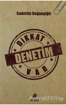 Dikkat Denetim Var! - Besim Eviz - Hayat Yayıncılık