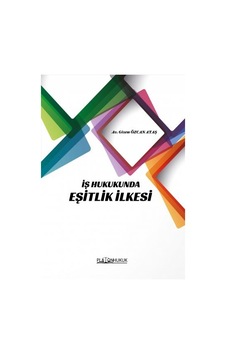 İş Hukukunda Eşitlik İlkesi