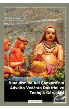 Hinduizm'de Adi Şankara'nın Advaita Vedānta Doktrini Ve Teoloj... Hinduizm'de Adi Şankara'nın Advaita Vedānta Doktrini Ve Teoloj...