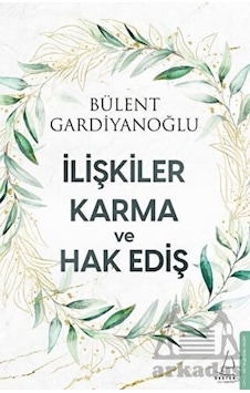 İlişkiler Karma ve Hak Ediş - Bülent Gardiyanoğlu - Destek Yayınları İlişkiler Karma ve Hak Ediş - Bülent Gardiyanoğlu - Destek Yayınları