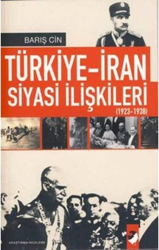 Türkiye-iran Siyasi İlişkileri 1923-1938 Türkiye-iran Siyasi İlişkileri 1923-1938