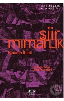 Şiir-Mimarlık: Binanın İhlali- İletişim Yayınları Şiir-Mimarlık: Binanın İhlali- İletişim Yayınları