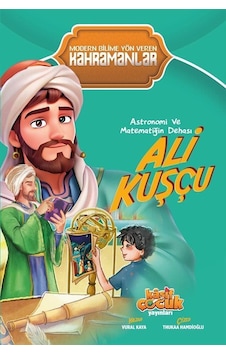 Astronomi Ve Matematiğin Dehası Ali Kuşçu / Vural Kaya Astronomi Ve Matematiğin Dehası Ali Kuşçu / Vural Kaya