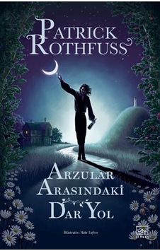 Arzular Arasındaki Dar Yol / Patrick Rothfuss Arzular Arasındaki Dar Yol / Patrick Rothfuss