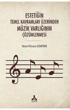 Temel Kavramları Üzerinden Müzik Varlığının Çözümlenmesi / Has... Temel Kavramları Üzerinden Müzik Varlığının Çözümlenmesi / Has...