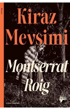 Kiraz Mevsimi / Montserrat Roig Kiraz Mevsimi / Montserrat Roig