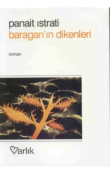 Baragan'ın Dikenleri - Panait Istrati - Varlık Yayınları