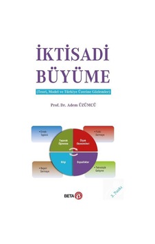 İktisadi Büyüme - Adem Üzümcü - Beta Yayınları İktisadi Büyüme - Adem Üzümcü - Beta Yayınları