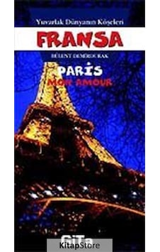Fransa-Paris - Yuvarlak Dünyanın Köşeleri - Bülent Demirdurak Fransa-Paris - Yuvarlak Dünyanın Köşeleri - Bülent Demirdurak