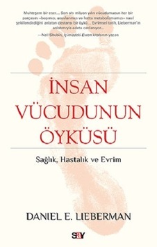 İnsan Vücudunun Öyküsü - Daniel E. Lieberman - Say Yayınları