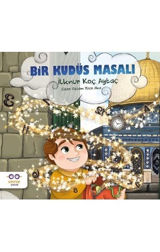 Bir Kudüs Masalı - İlknur Koç Aytaç - Cezve Çocuk Bir Kudüs Masalı - İlknur Koç Aytaç - Cezve Çocuk